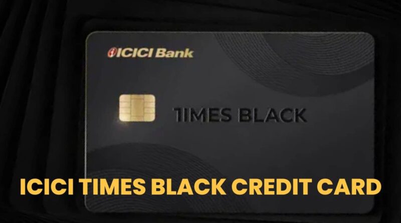 ICICI Times Black Credit Card